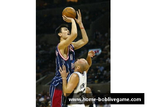 姚明NBA生涯高光时刻：超越巅峰，创造不朽传奇